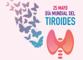 Día Mundial de la Tiroides; señales para visitar al endocrinólogo